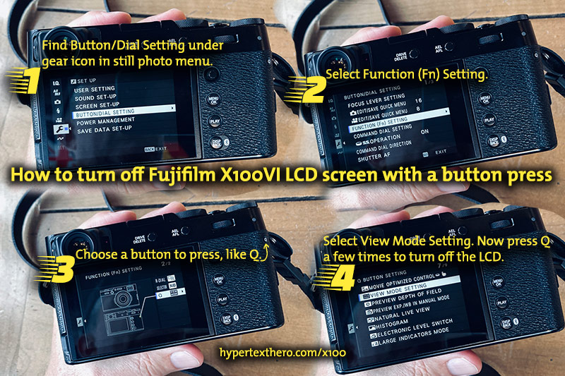 How to turn off Fujifilm X100VI LCD screen with a button press.